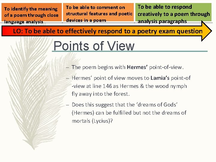 To identify the meaning of a poem through close language analysis To be able