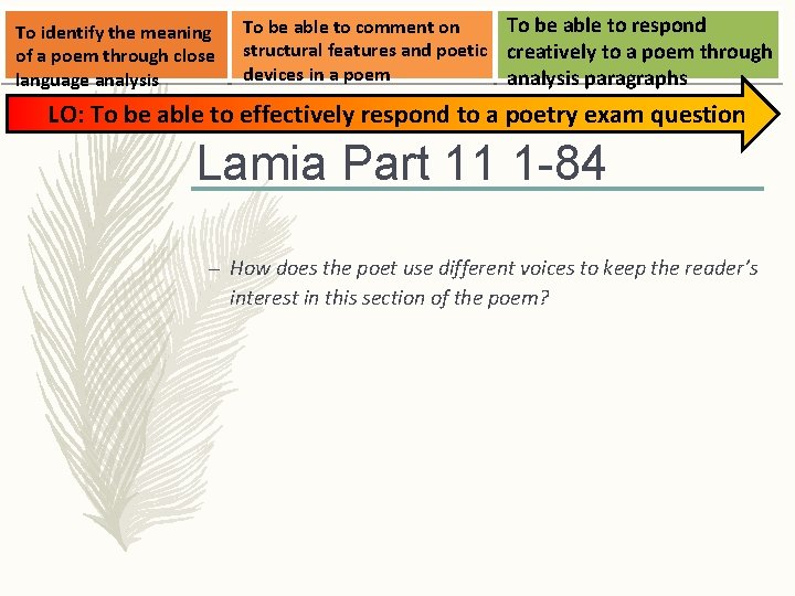 To identify the meaning of a poem through close language analysis To be able