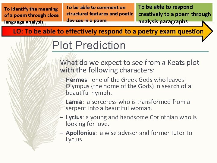 To identify the meaning of a poem through close language analysis To be able