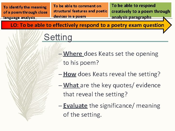 To identify the meaning of a poem through close language analysis To be able