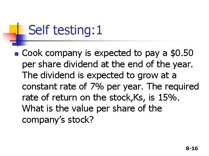 Self testing: 1 n Cook company is expected to pay a $0. 50 per