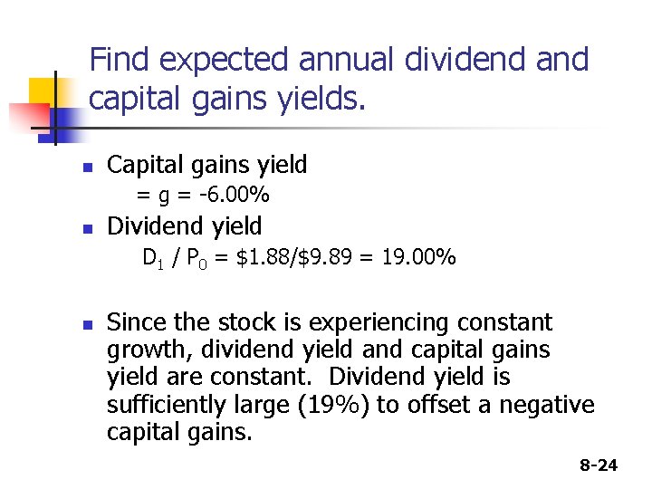 Find expected annual dividend and capital gains yields. n Capital gains yield = g