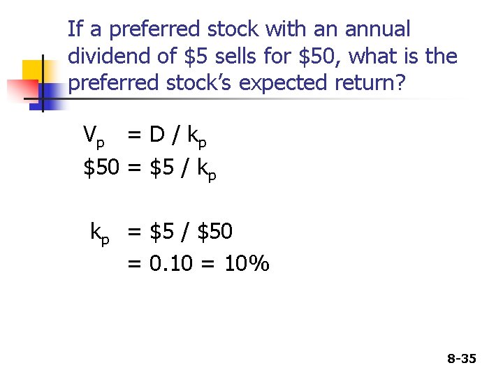 If a preferred stock with an annual dividend of $5 sells for $50, what