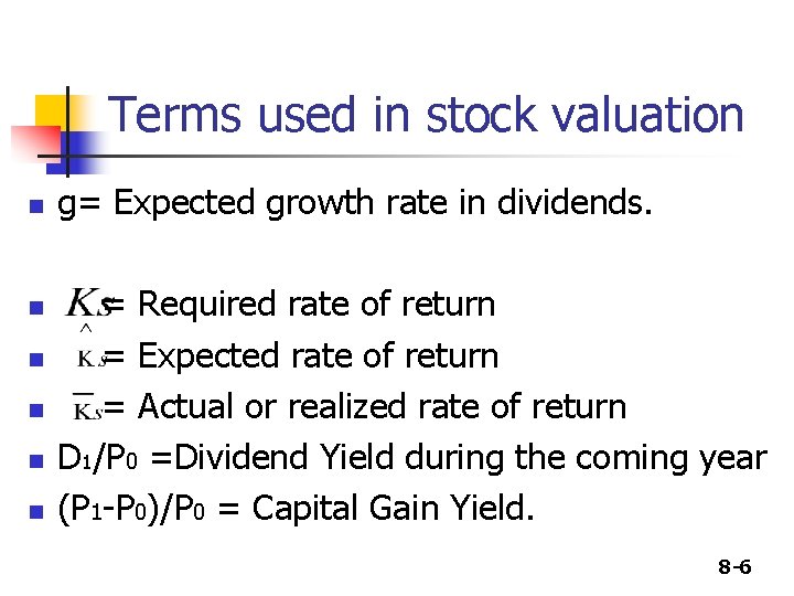 Terms used in stock valuation n n n g= Expected growth rate in dividends.