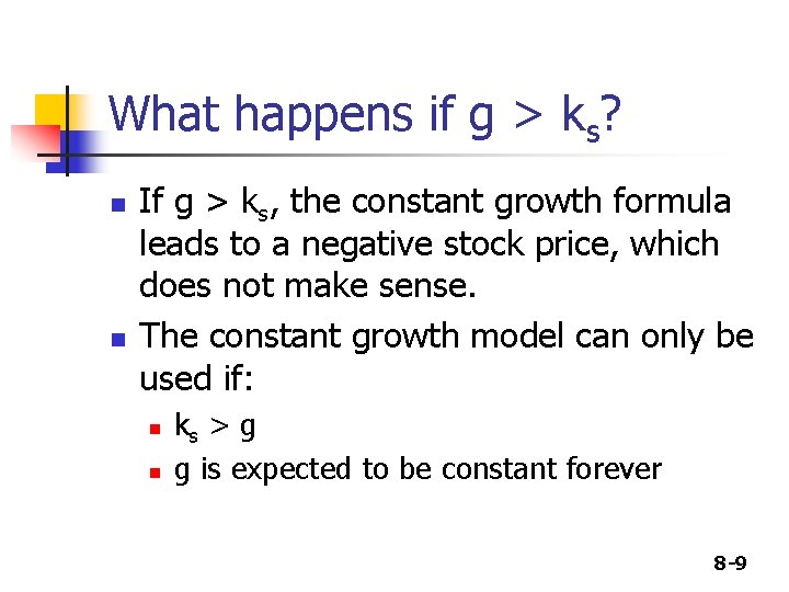 What happens if g > ks? n n If g > ks, the constant