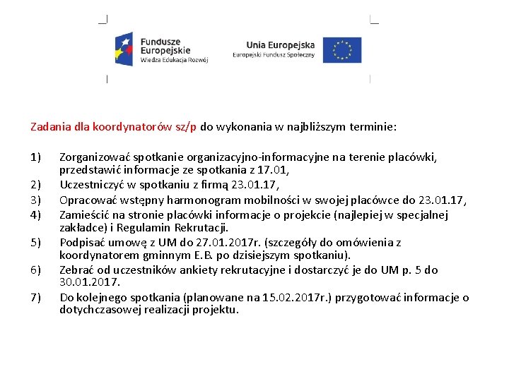 Zadania dla koordynatorów sz/p do wykonania w najbliższym terminie: 1) 2) 3) 4) 5)