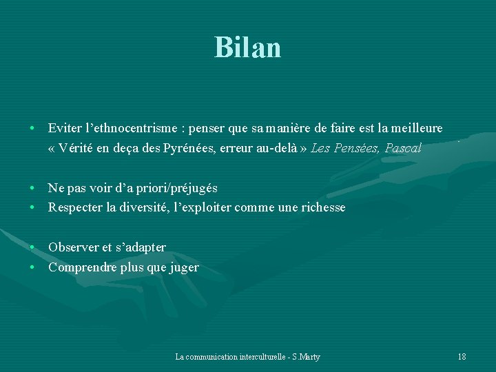 Bilan • Eviter l’ethnocentrisme : penser que sa manière de faire est la meilleure