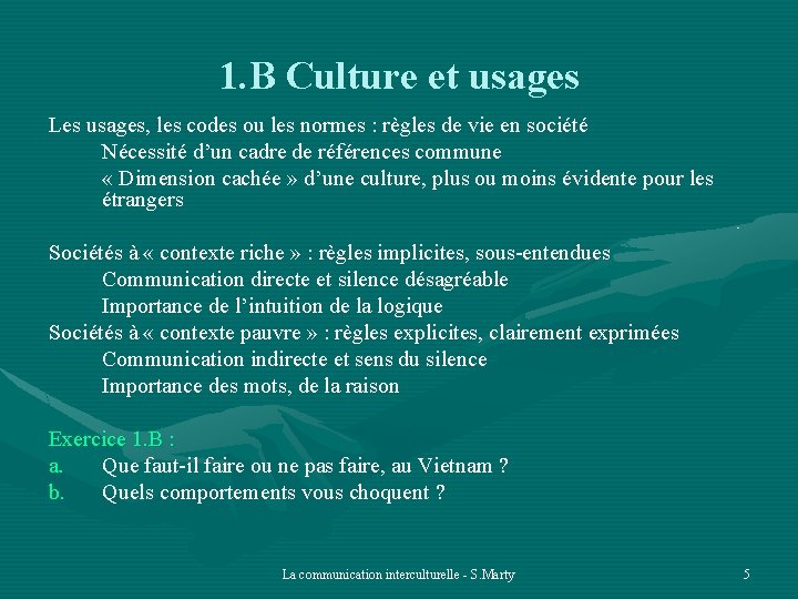 1. B Culture et usages Les usages, les codes ou les normes : règles