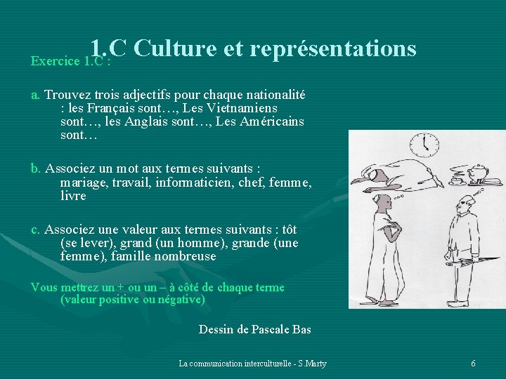 1. C Culture et représentations Exercice 1. C : a. Trouvez trois adjectifs pour