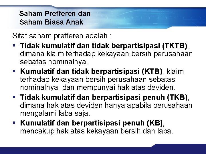 Saham Prefferen dan Saham Biasa Anak Sifat saham prefferen adalah : § Tidak kumulatif