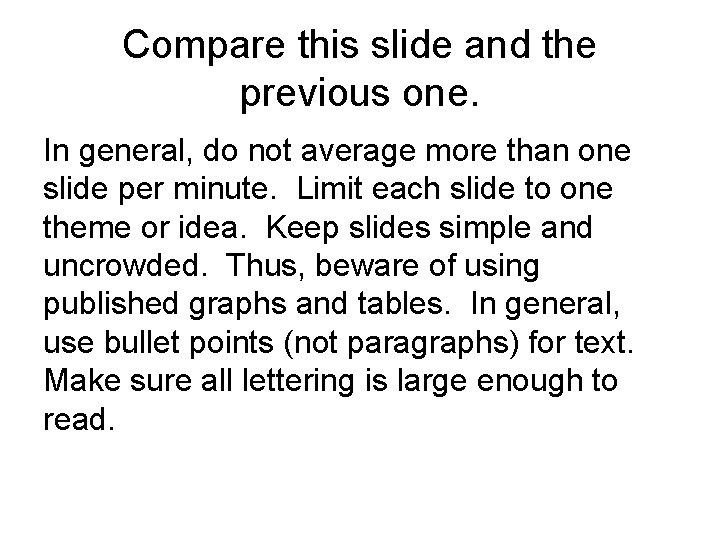 Compare this slide and the previous one. In general, do not average more than