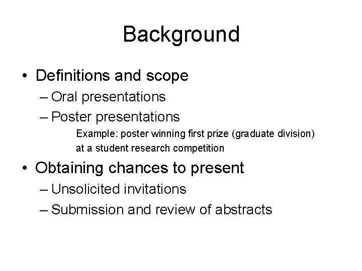 Background • Definitions and scope – Oral presentations – Poster presentations Example: poster winning