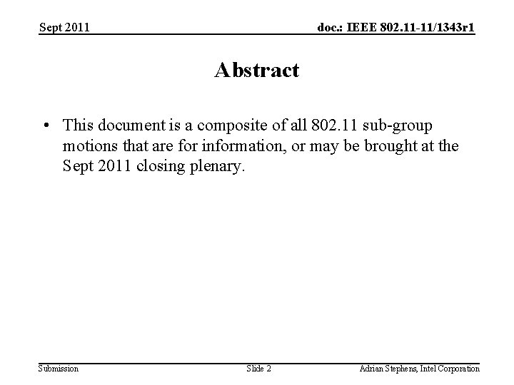 Sept 2011 doc. : IEEE 802. 11 -11/1343 r 1 Abstract • This document