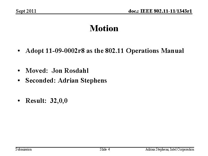 Sept 2011 doc. : IEEE 802. 11 -11/1343 r 1 Motion • Adopt 11