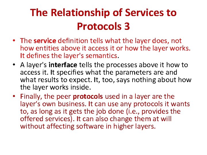 The Relationship of Services to Protocols 3 • The service definition tells what the