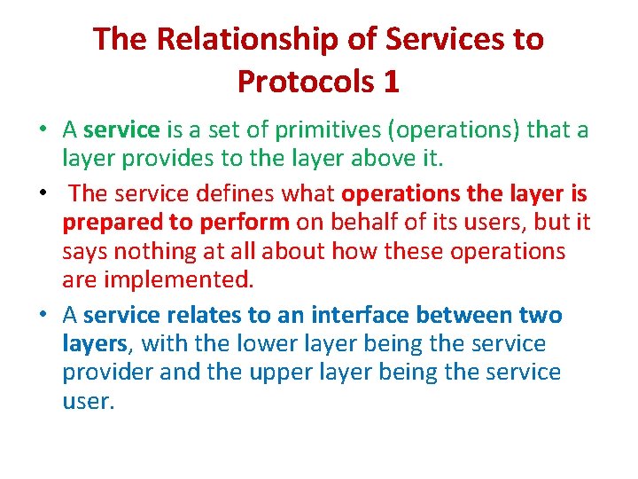 The Relationship of Services to Protocols 1 • A service is a set of
