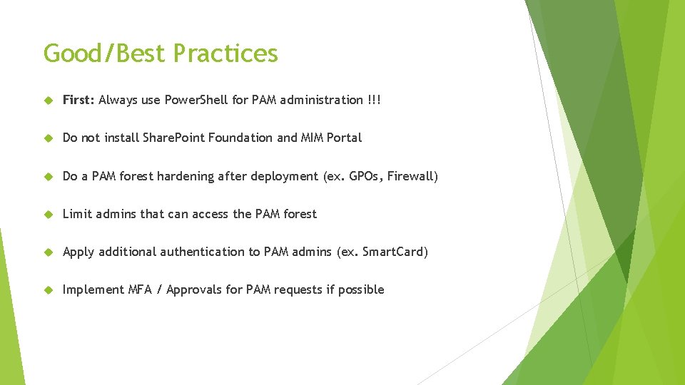 Good/Best Practices First: Always use Power. Shell for PAM administration !!! Do not install