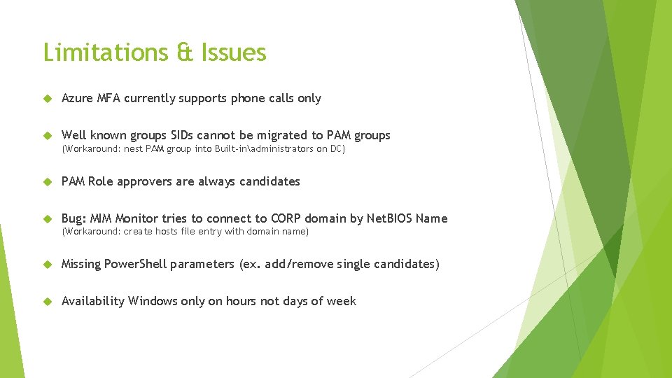 Limitations & Issues Azure MFA currently supports phone calls only Well known groups SIDs