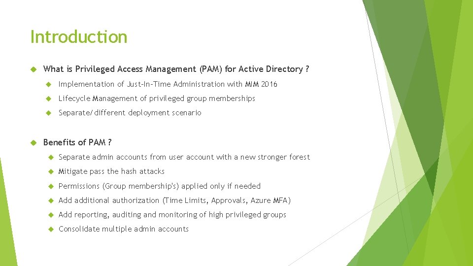 Introduction What is Privileged Access Management (PAM) for Active Directory ? Implementation of Just-In-Time