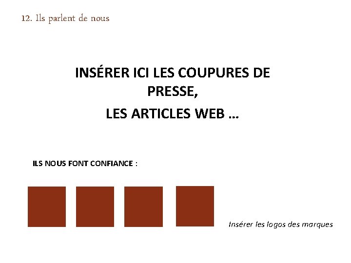 12. Ils parlent de nous INSÉRER ICI LES COUPURES DE PRESSE, LES ARTICLES WEB