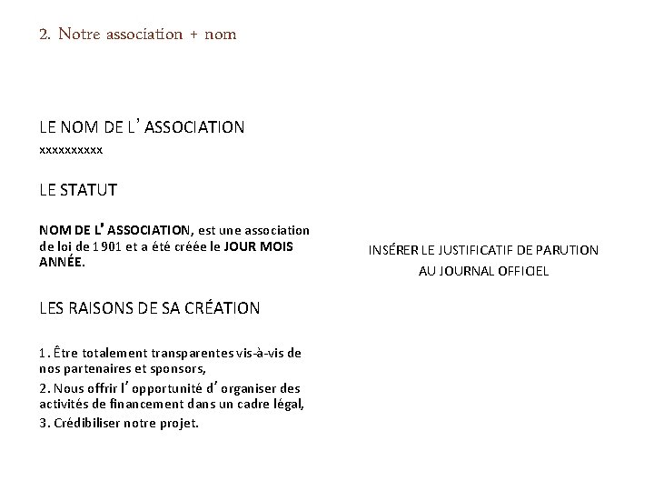 2. Notre association + nom LE NOM DE L’ASSOCIATION xxxxx LE STATUT NOM DE