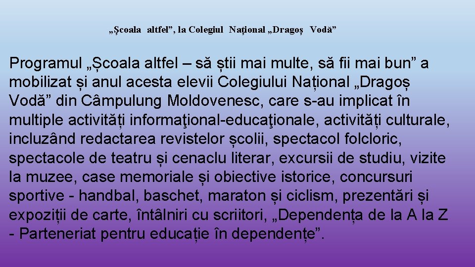 „Școala altfel”, la Colegiul Național „Dragoș Vodă” Programul „Școala altfel – să știi mai