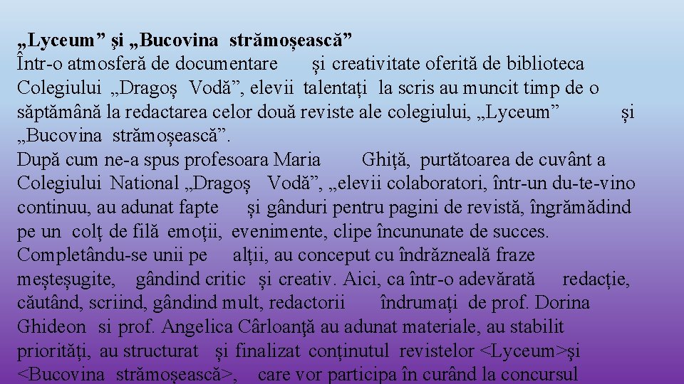 „Lyceum” şi „Bucovina strămoșească” Într-o atmosferă de documentare și creativitate oferită de biblioteca Colegiului