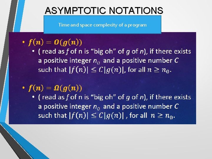 ASYMPTOTIC NOTATIONS Time and space complexity of a program 