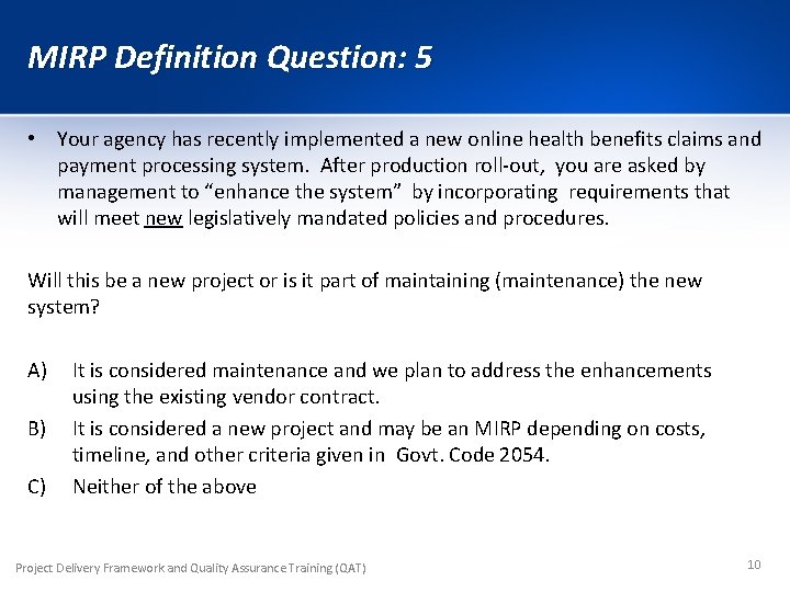 MIRP Definition Question: 5 • Your agency has recently implemented a new online health