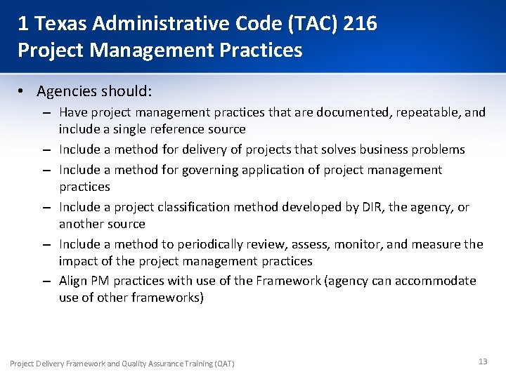 1 Texas Administrative Code (TAC) 216 Project Management Practices • Agencies should: – Have