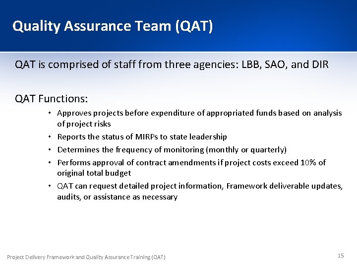 Quality Assurance Team (QAT) QAT is comprised of staff from three agencies: LBB, SAO,