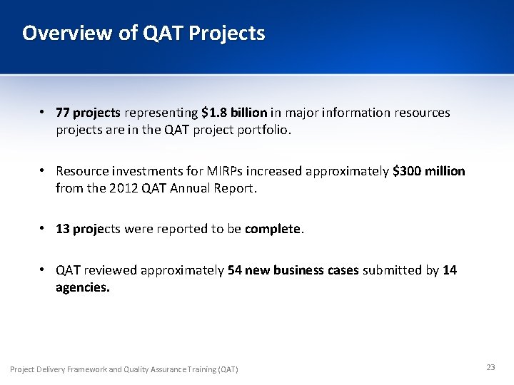 Overview of QAT Projects • 77 projects representing $1. 8 billion in major information