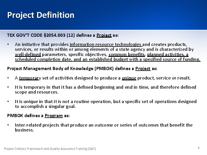 Project Definition TEX GOV’T CODE § 2054. 003 (12) defines a Project as: •
