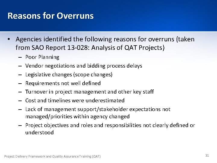 Reasons for Overruns • Agencies identified the following reasons for overruns (taken from SAO