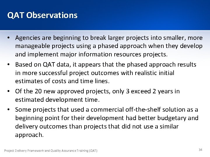 QAT Observations • Agencies are beginning to break larger projects into smaller, more manageable