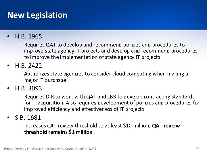 New Legislation • H. B. 1965 – Requires QAT to develop and recommend policies