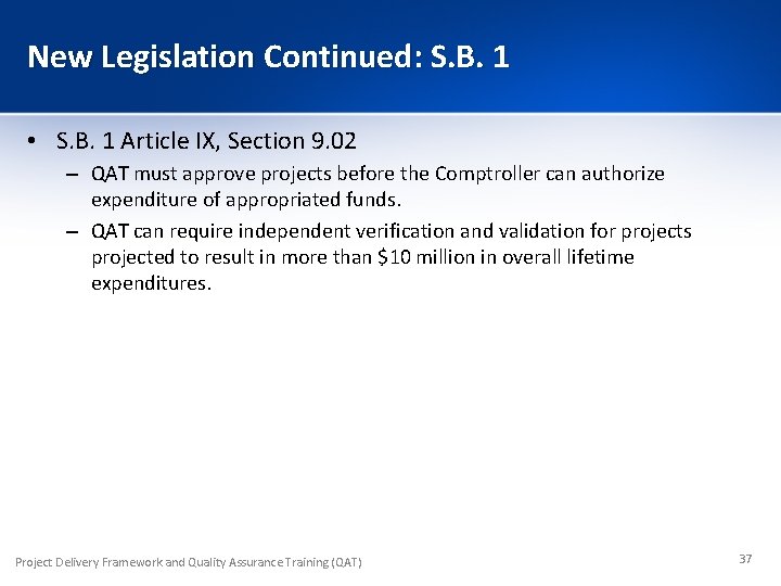 New Legislation Continued: S. B. 1 • S. B. 1 Article IX, Section 9.