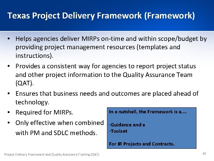 Texas Project Delivery Framework (Framework) • Helps agencies deliver MIRPs on-time and within scope/budget