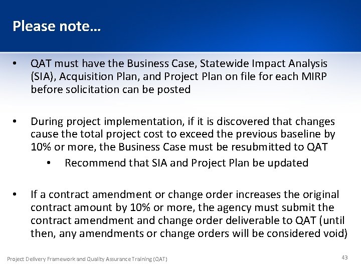 Please note… • QAT must have the Business Case, Statewide Impact Analysis (SIA), Acquisition