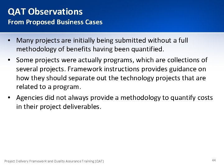 QAT Observations From Proposed Business Cases • Many projects are initially being submitted without