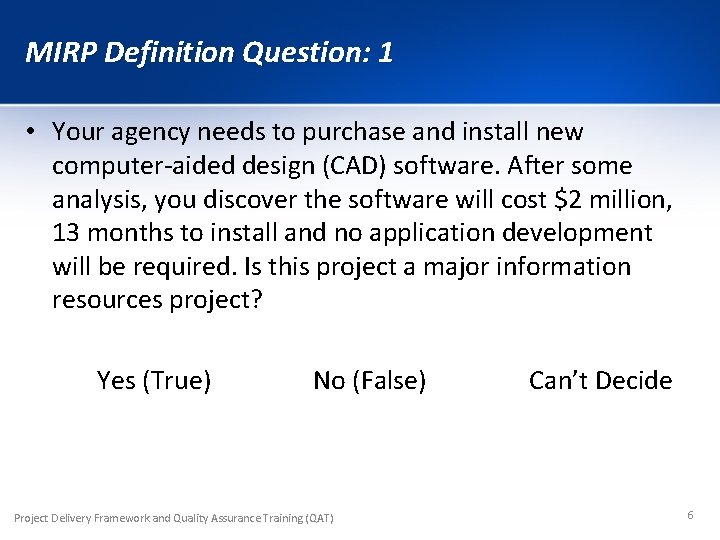 MIRP Definition Question: 1 • Your agency needs to purchase and install new computer-aided