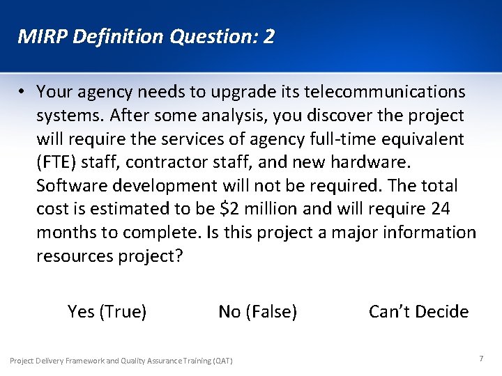 MIRP Definition Question: 2 • Your agency needs to upgrade its telecommunications systems. After