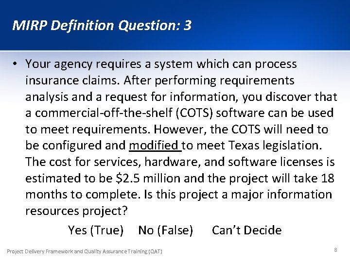 MIRP Definition Question: 3 • Your agency requires a system which can process insurance
