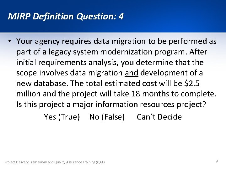 MIRP Definition Question: 4 • Your agency requires data migration to be performed as