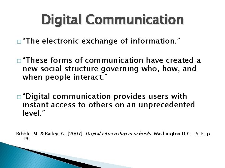 Digital Communication � “The electronic exchange of information. ” � “These forms of communication