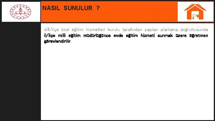 NASIL SUNULUR ? d. İl/ilçe özel eğitim hizmetleri kurulu tarafından yapılan planlama doğrultusunda il/ilçe