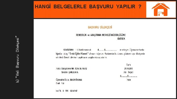 b) “Veli Başvuru Dilekçesi” HANGİ BELGELERLE BAŞVURU YAPILIR ? 