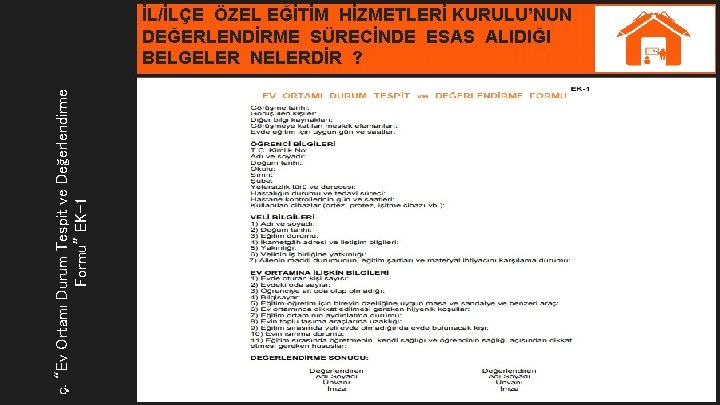 ç. “Ev Ortamı Durum Tespit ve Değerlendirme Formu” EK-1 İL/İLÇE ÖZEL EĞİTİM HİZMETLERİ KURULU’NUN