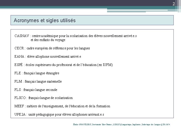 2 Acronymes et sigles utilisés CASNAV : centre académique pour la scolarisation des élèves