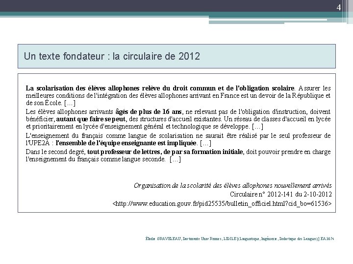 4 Un texte fondateur : la circulaire de 2012 La scolarisation des élèves allophones